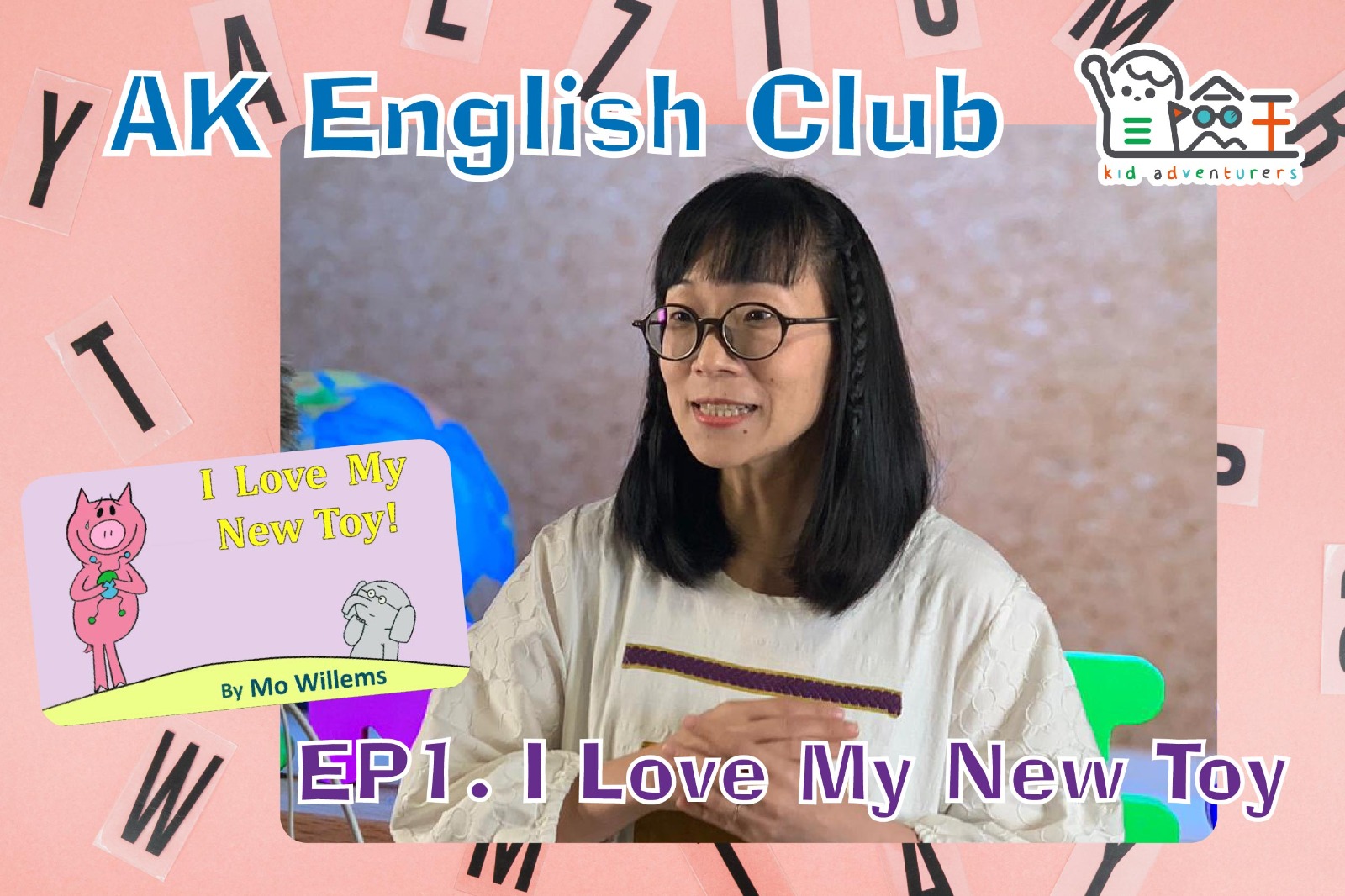 【精彩節目】AK English Club EP.1 I Love My New Toy